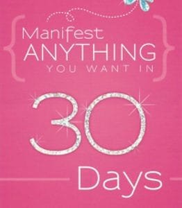 MANIFEST ANYTHING YOU WANT IN 30 DAYS BOOK